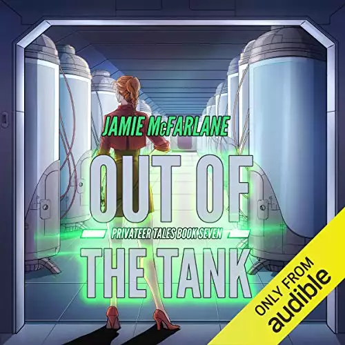 Out of the Tank: Privateer Tales, Book 7