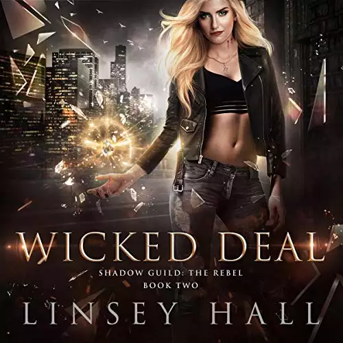 Wicked Deal: Shadow Guild: The Rebel, Book 2