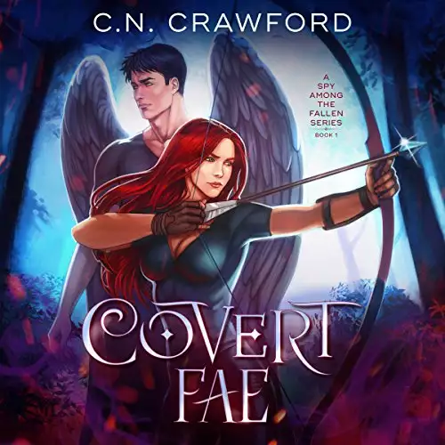 Covert Fae: A Demons of Fire and Night Novel: A Spy Among the Fallen