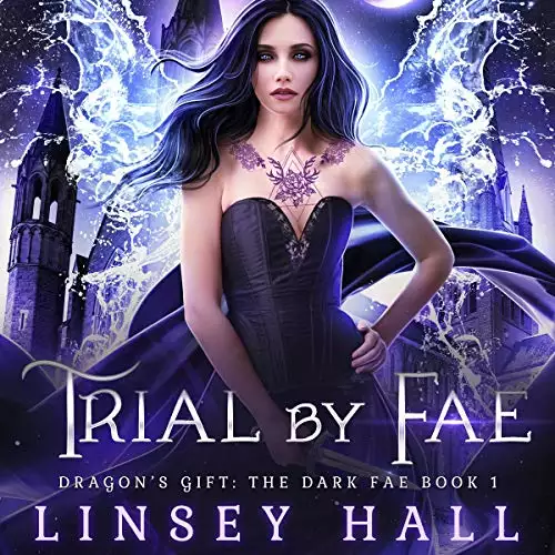 Trial by Fae: Dragon's Gift: The Dark Fae, Book 1