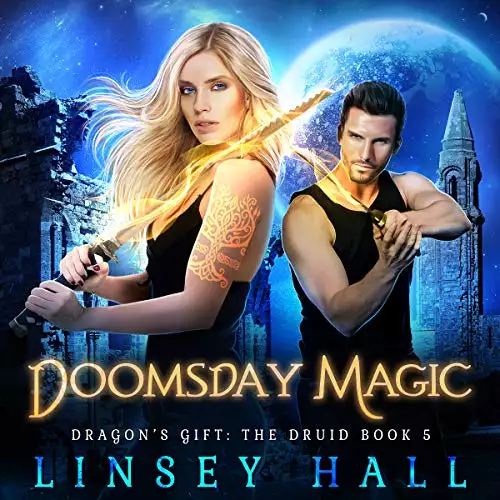 Doomsday Magic: Dragon's Gift: The Druid, Book 5