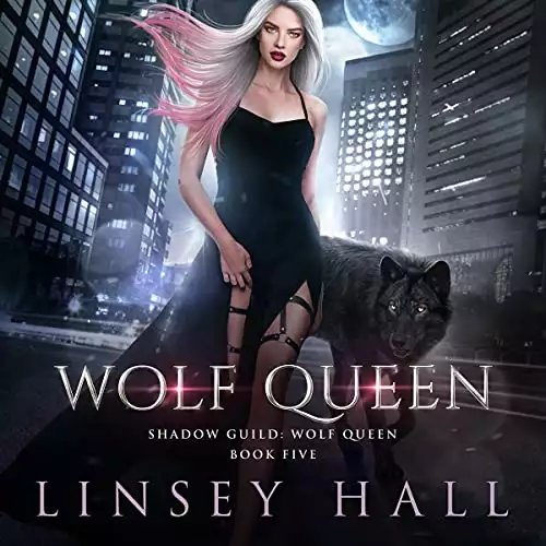 Wolf Queen: Shadow Guild: Wolf Queen, Book 5