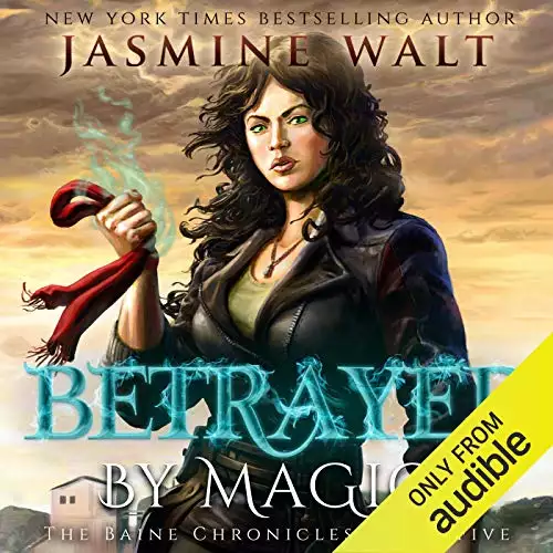 Betrayed by Magic: The Baine Chronicles, Book 5