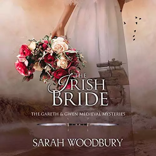 The Irish Bride: The Gareth & Gwen Medieval Mysteries, Book 12