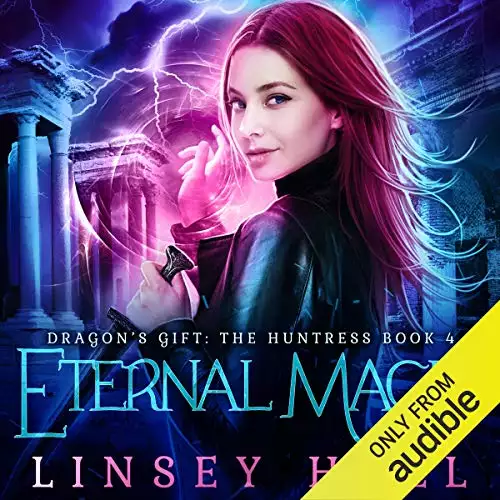 Eternal Magic: Dragon's Gift: The Huntress, Book 4