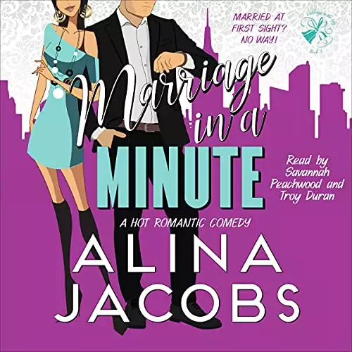 Marriage in a Minute: A Hot Romantic Comedy