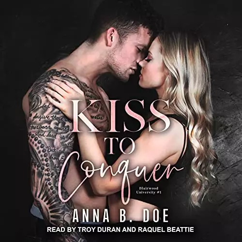 Kiss to Conquer: Blairwood University, Book 1