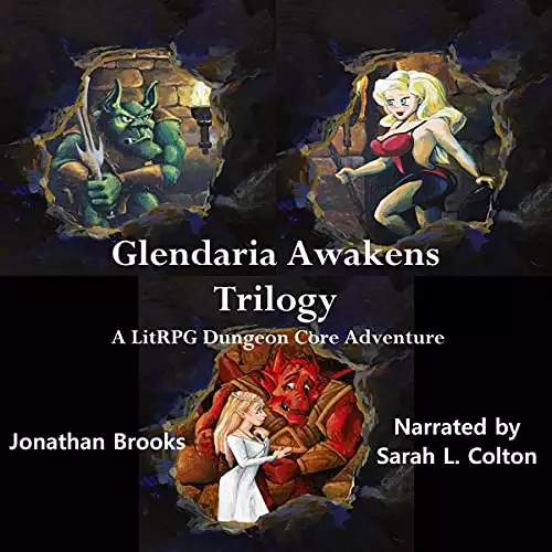 Glendaria Awakens Trilogy: A LitRPG Dungeon Core Adventure: Dungeon Player, Dungeon Crisis, Dungeon Guild