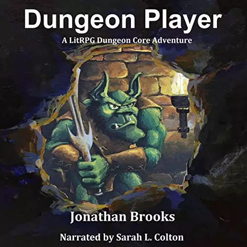 Dungeon Player (A LitRPG Dungeon Core Adventure): Glendaria Awakens Trilogy, Book 1