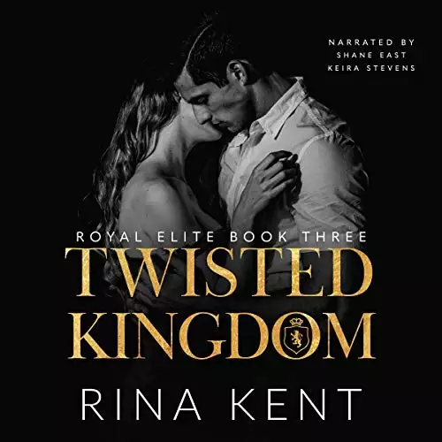 Twisted Kingdom: A Dark High School Bully Romance: Royal Elite, Book 3