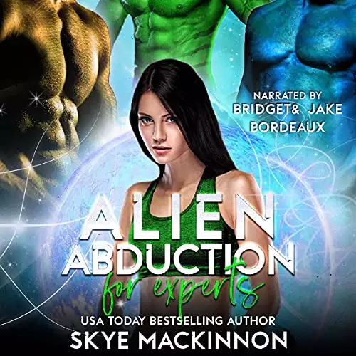 Alien Abduction for Experts: The Intergalactic Guide to Humans, Book 3