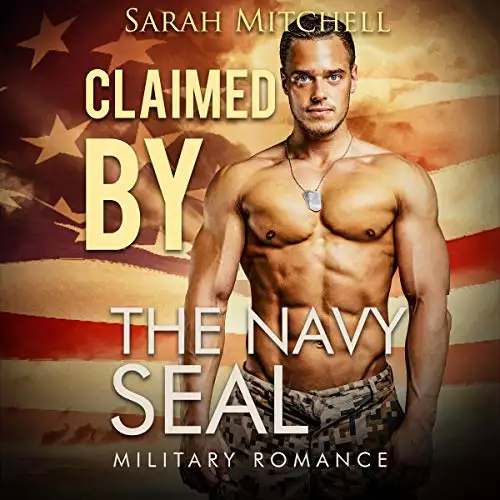 Claimed by the Navy Seal: Military Romance