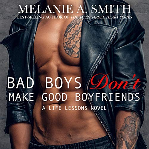 Bad Boys Don't Make Good Boyfriends: Life Lessons, Book 2