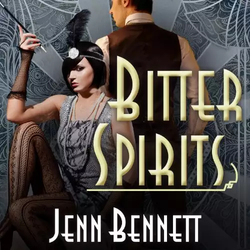 Bitter Spirits: Roaring Twenties, Book 1
