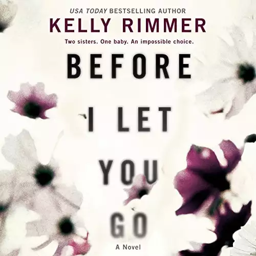 Before I Let You Go: A Novel