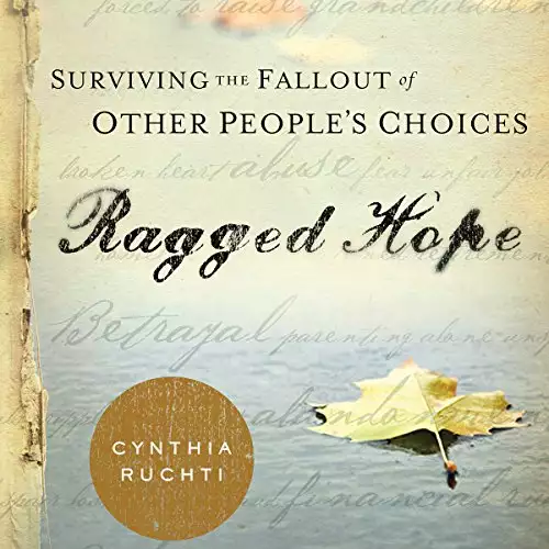 Ragged Hope: Surviving the Fallout of Other People's Choices