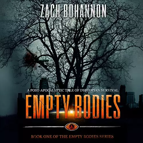 Empty Bodies: A Post-Apocalyptic Tale of Dystopian Survival, Book 1