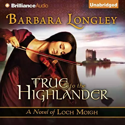 True to the Highlander: Loch Moigh, Book 1