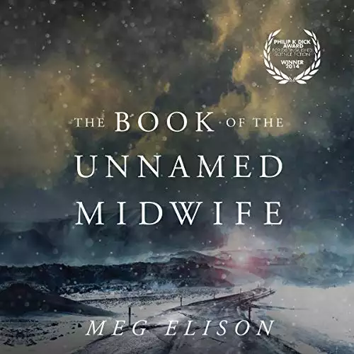 The Book of the Unnamed Midwife: The Road to Nowhere, Book 1