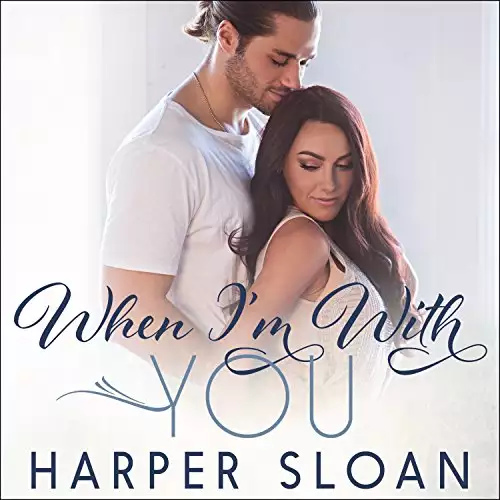 When I'm with You: Hope Town, Book 3