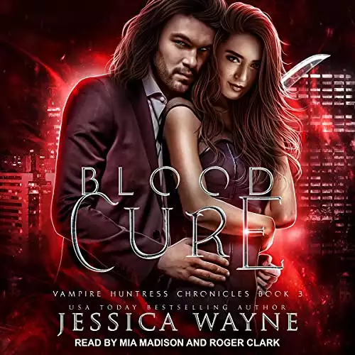 Blood Cure: Vampire Huntress Chronicles, Book 3
