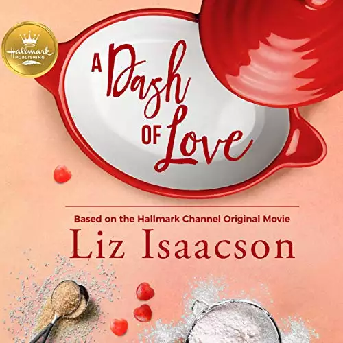 A Dash of Love: Based on the Hallmark Channel Original Movie