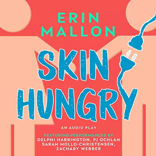 Skin Hungry: An Audio Play