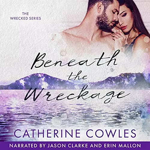 Beneath the Wreckage: The Wrecked Series, Book 5