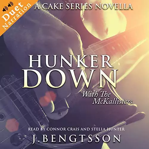 Hunker Down with the McKallisters: A Cake Series Book
