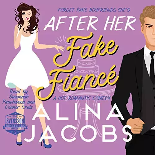 After Her Fake Fiancé: A Hot Romantic Comedy