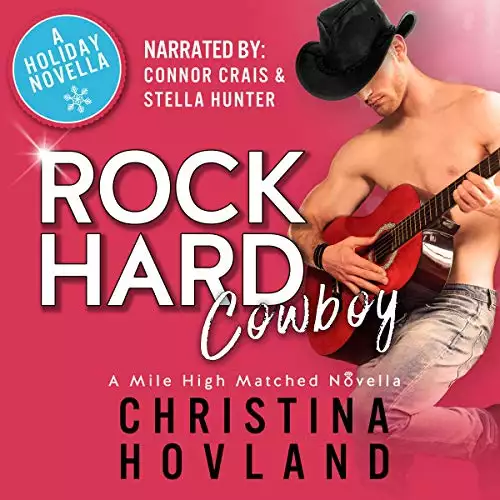 Rock Hard Cowboy: A Sizzling, Romantic Comedy Holiday Novella!