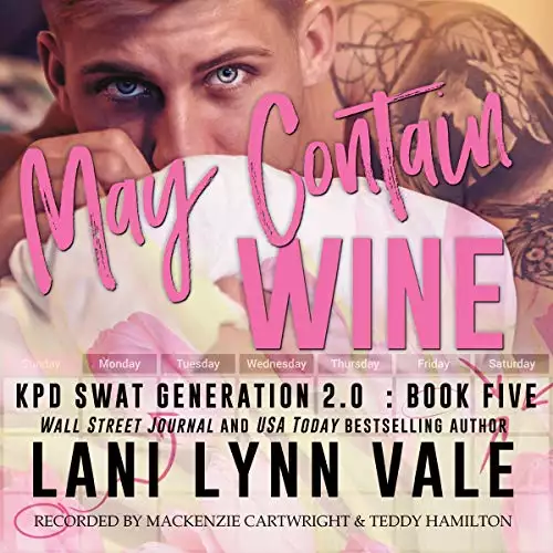 May Contain Wine: SWAT Generation 2.0, Book 5