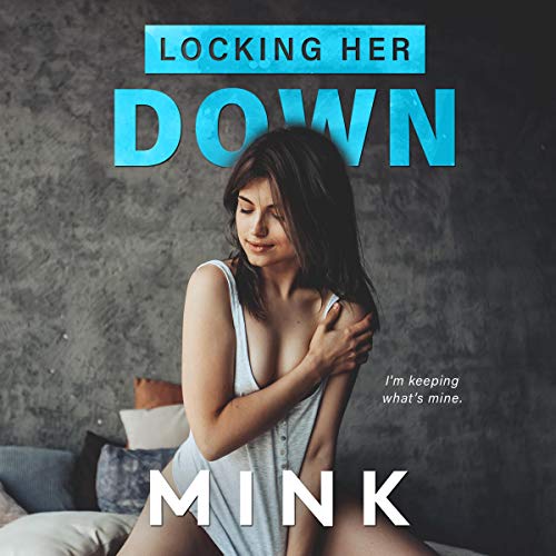 Locking Her Down