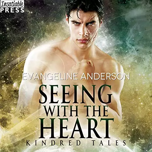 Seeing with the Heart: A Kindred Tales Novel