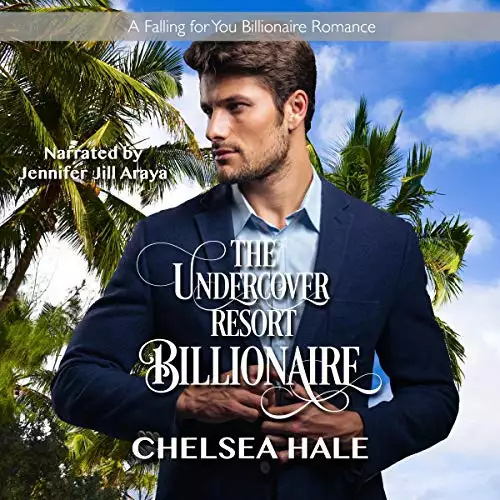 The Undercover Resort Billionaire: Clean Contemporary Billionaire Romance