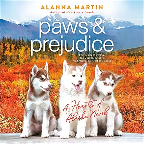 Paws and Prejudice: Hearts of Alaska, Book 2