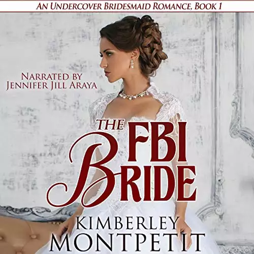 The FBI Bride: An Undercover Bridesmaid Romance, Book 1