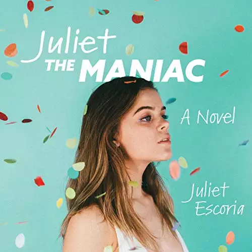 Juliet the Maniac: A Novel