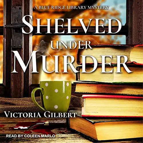 Shelved Under Murder: Blue Ridge Library Mystery Series, Book 2