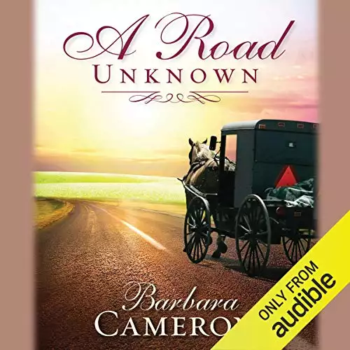 A Road Unknown: Amish Roads Series, Book 1