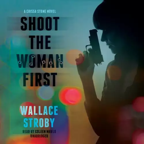 Shoot the Woman First: Crissa Stone, Book 3