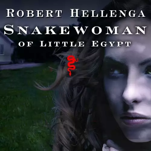 Snakewoman of Little Egypt: A Novel