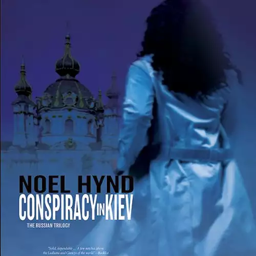 Conspiracy in Kiev: The Russian Trilogy, Book 1