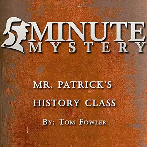 5 Minute Mystery - Mr. Patrick's History Class