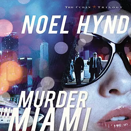 Murder in Miami: The Cuban Trilogy, Book 2