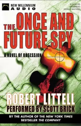 The Once and Future Spy: A Novel of Obsession