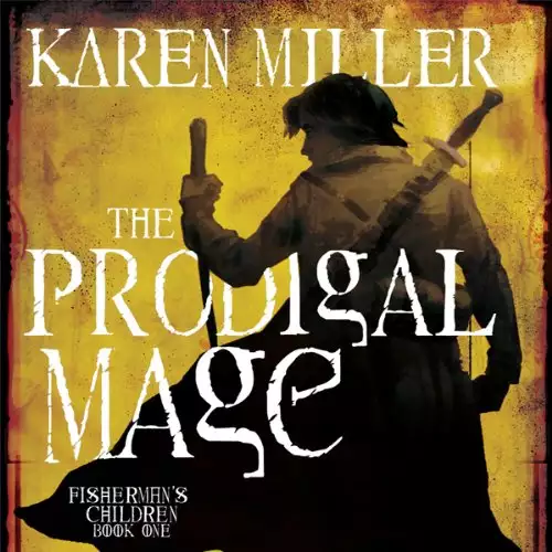 The Prodigal Mage: Fisherman's Children, Book 1