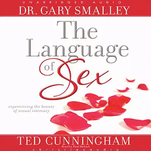 Language of Sex: Experiencing the Beauty of Sexual Intimacy