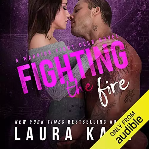 Fighting the Fire: Warrior Fight Club, Book 3