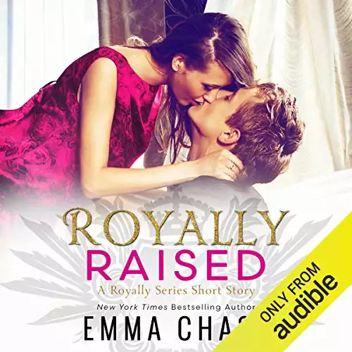 Royally Raised: A Royally Series Short Story